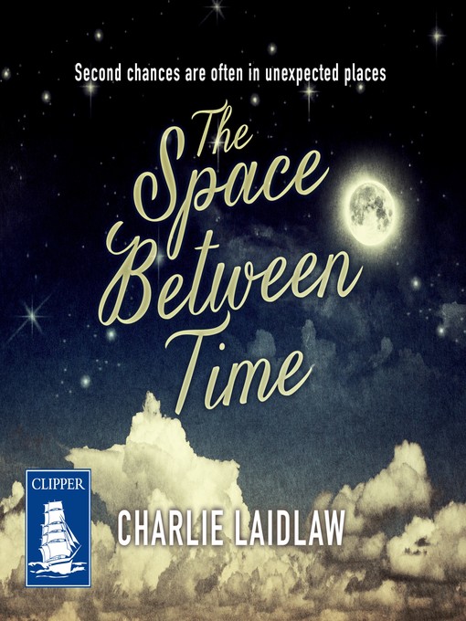 Title details for The Space Between Time by Charlie Laidlaw - Available